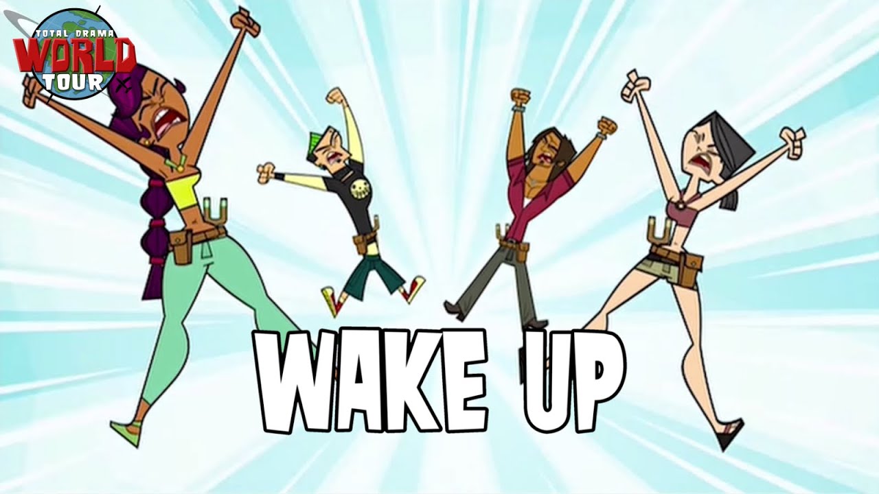 Total Drama World Tour Song - Wake Up