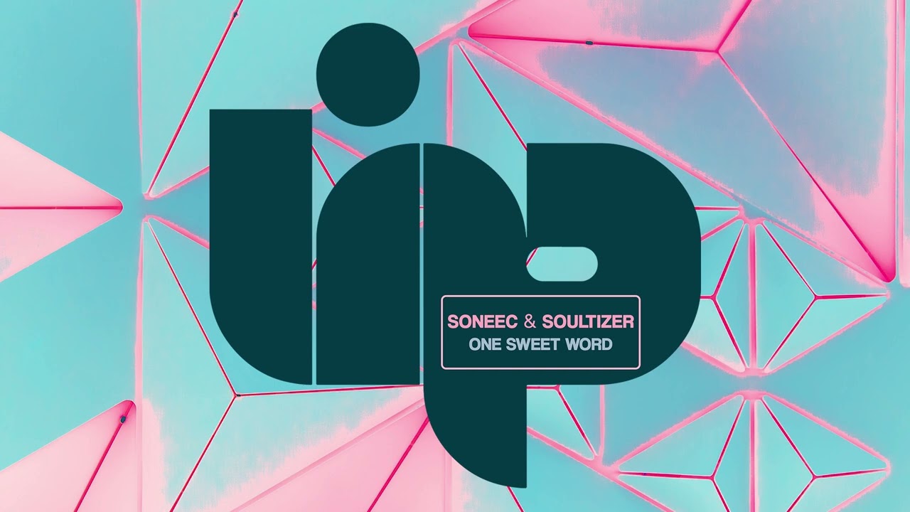 Soneec & Soultizer - One Sweet Word (Extended Mix)