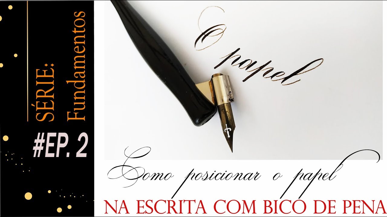 EP. 2 POSIÇÃO DO PAPEL| SÉRIE: FUNDAMENTOS NA CALIGRAFIA COM BICO DE PENA
