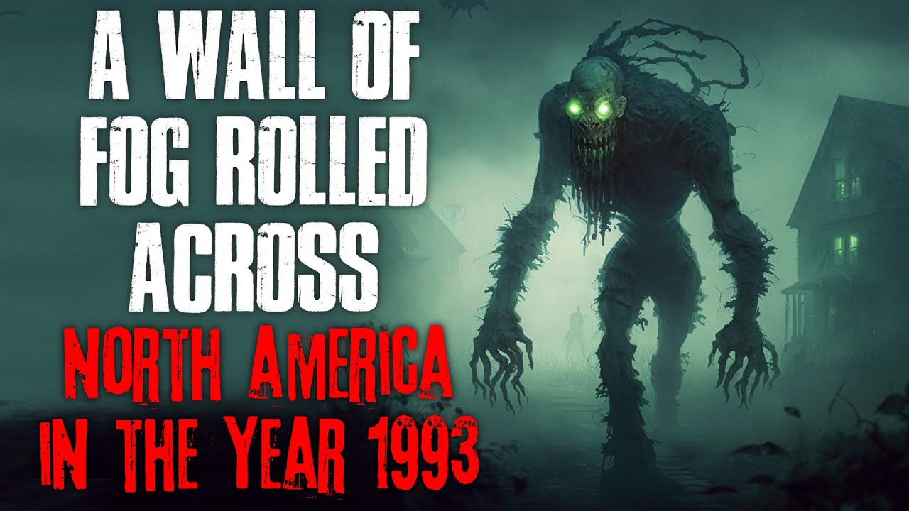 &laquo;В 1993 году стена тумана накрыла Северную Америку&raquo; (Creepypasta)