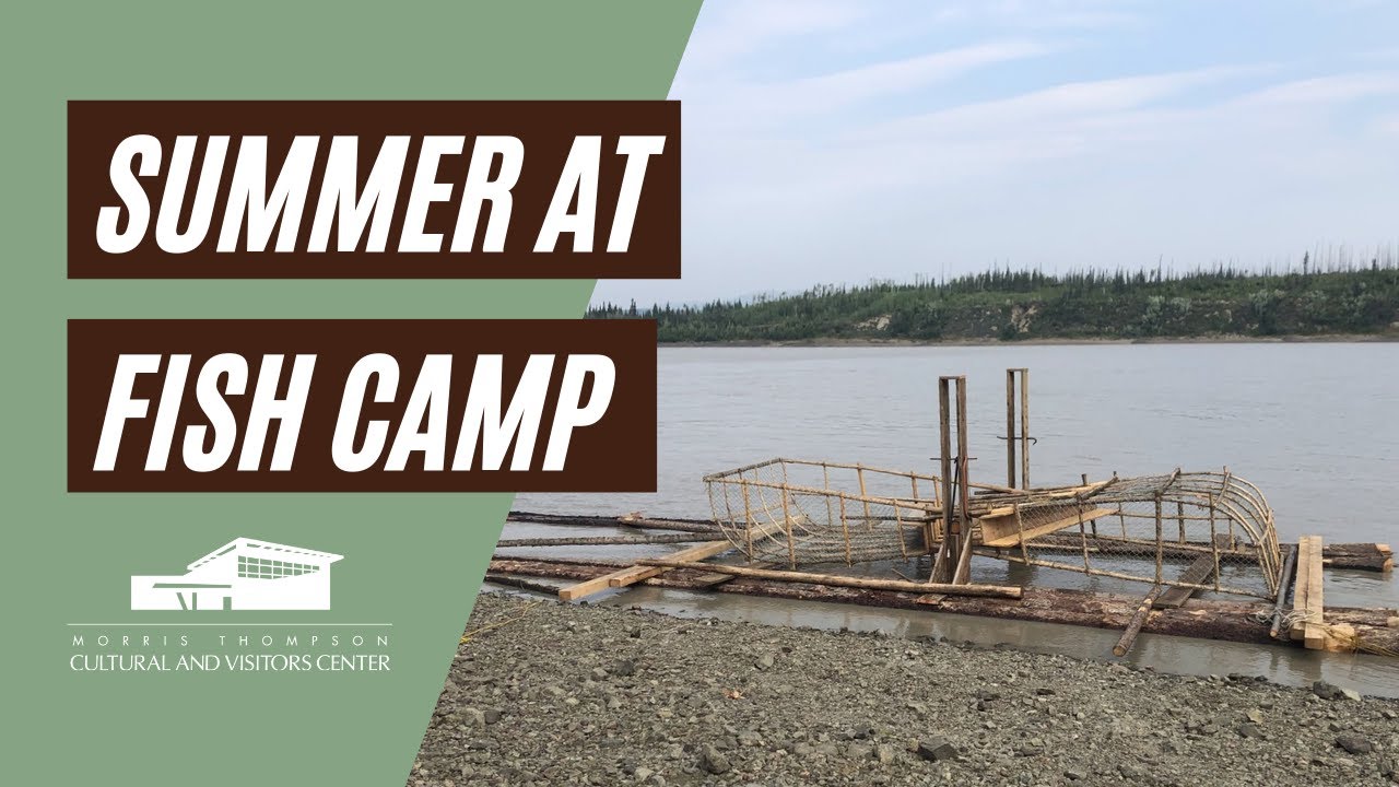 King of the Yukon: Summer at Fish Camp