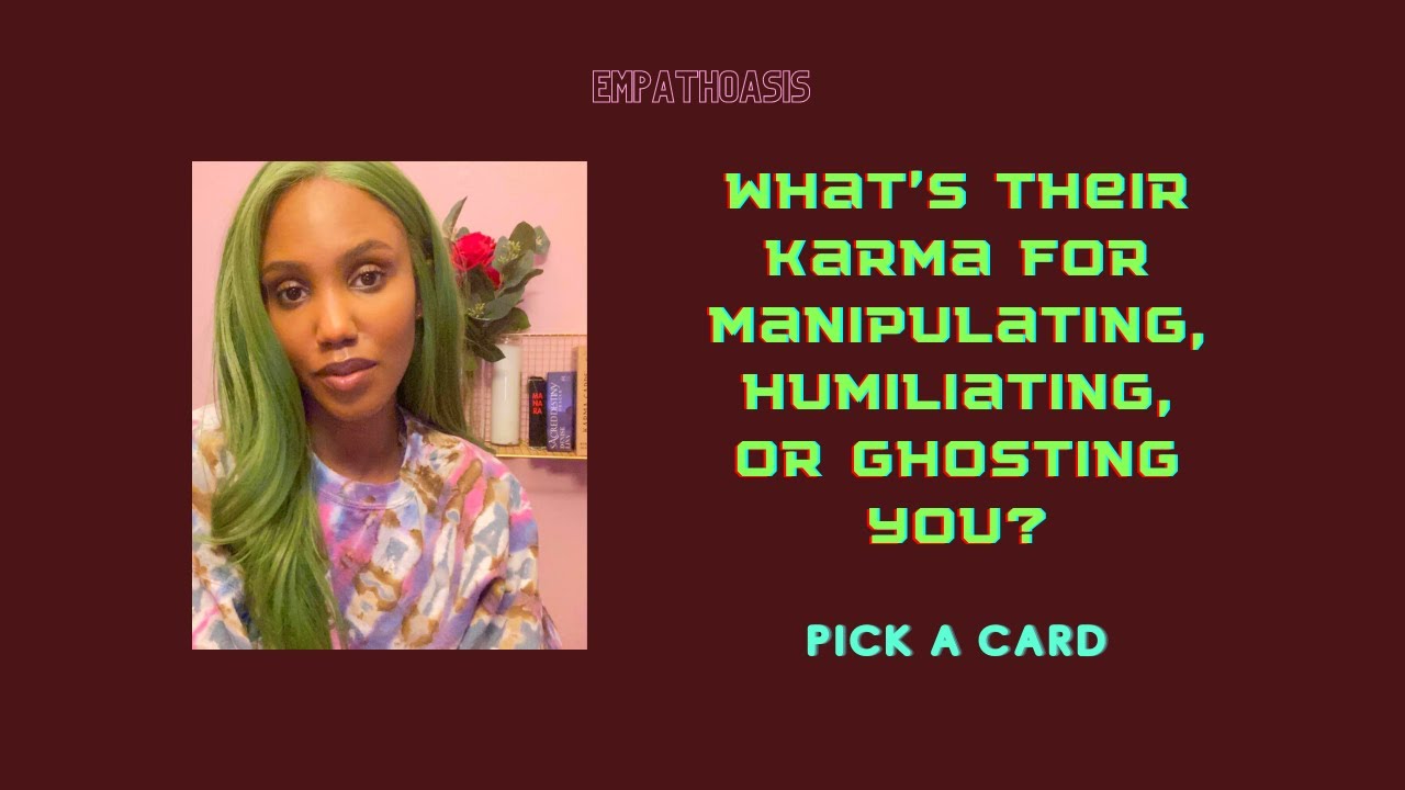 What's Their Karma for Manipulating, Humiliating, or Ghosting you? (Pick A Card)