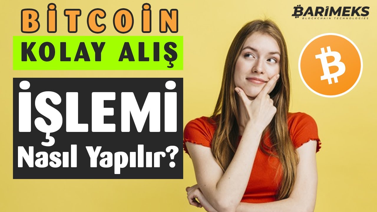 Bitcoin Kolay Alış İşlemi Nasıl Yapılır? (kolay bitcoin al sat)