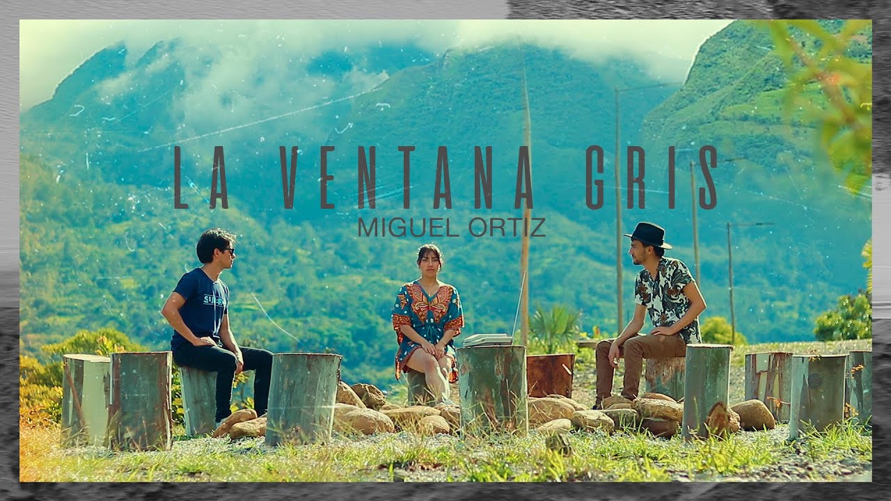 Miguel Ortiz - LA VENTANA GRIS (Video Oficial)