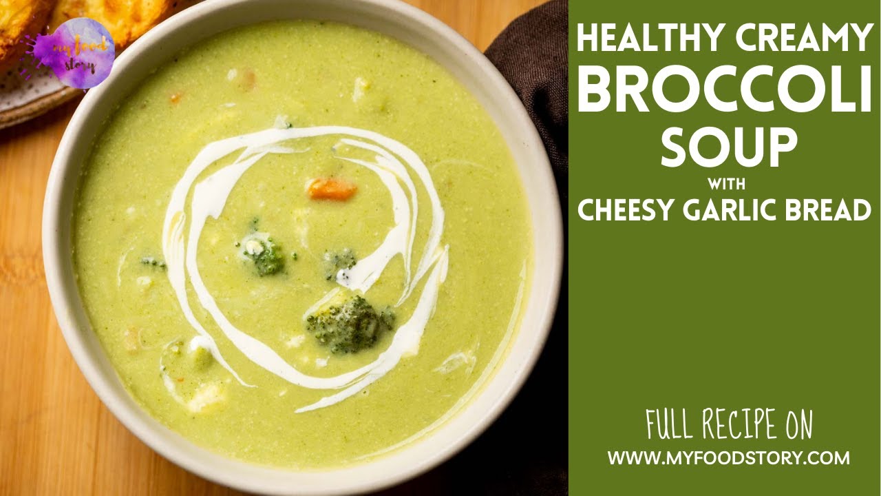 Healthy Broccoli Soup with Cheesy Garlic Bread