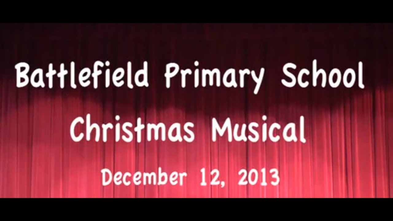 Battlefield Primary School 2013 Christmas Musical
