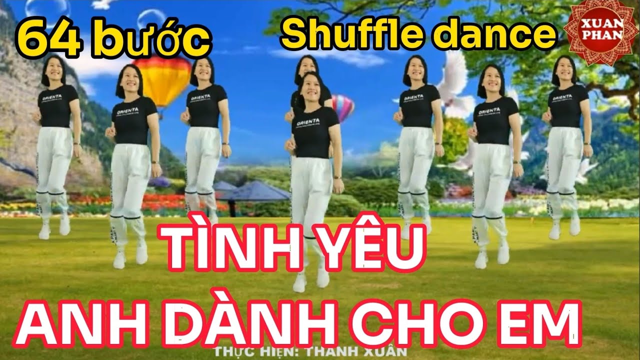 ☘️TÌNH YÊU ANH DÀNH CHO EM🌷 ( 64 BƯỚC SHUFFLE DANCE- COVER CHỈNH SỬA - RẤT ĐẸP  )