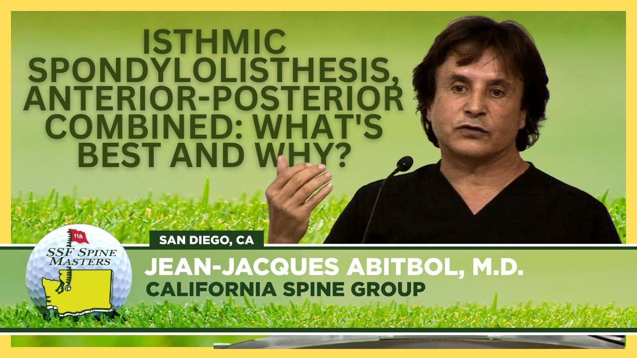 Isthmic Spondylolisthesis, Anterior Posterior Combined: What's Best & Why-  Jean Jacques Abitbol, MD