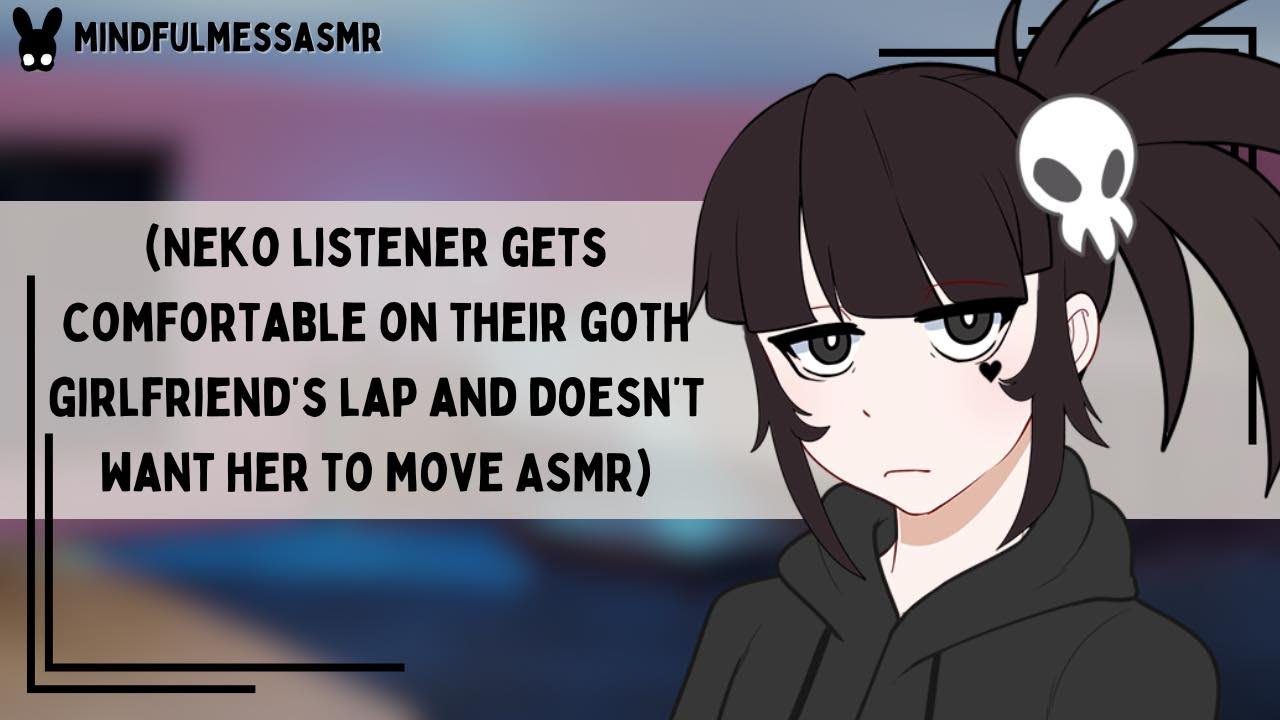 My Legs Are Falling Asleep (Neko Listener, Goth Girlfriend ASMR)
