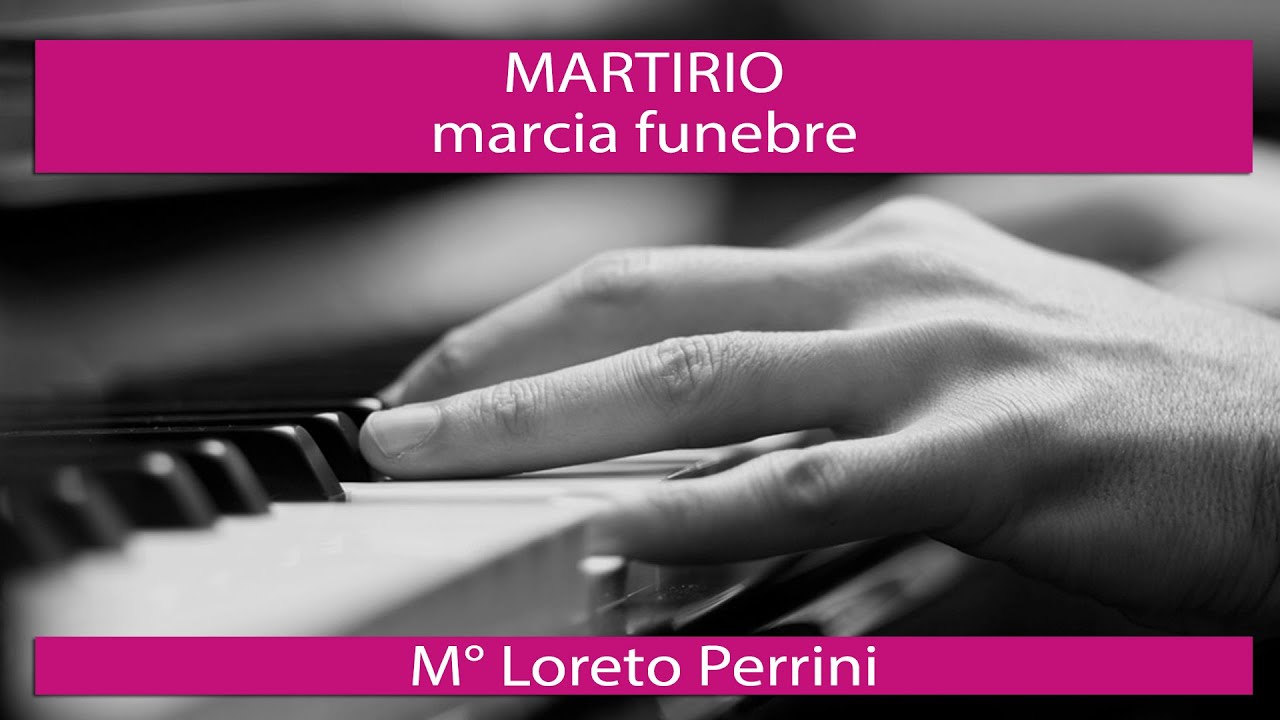 MARTIRIO marcia funebre - M° Loreto Perrini
