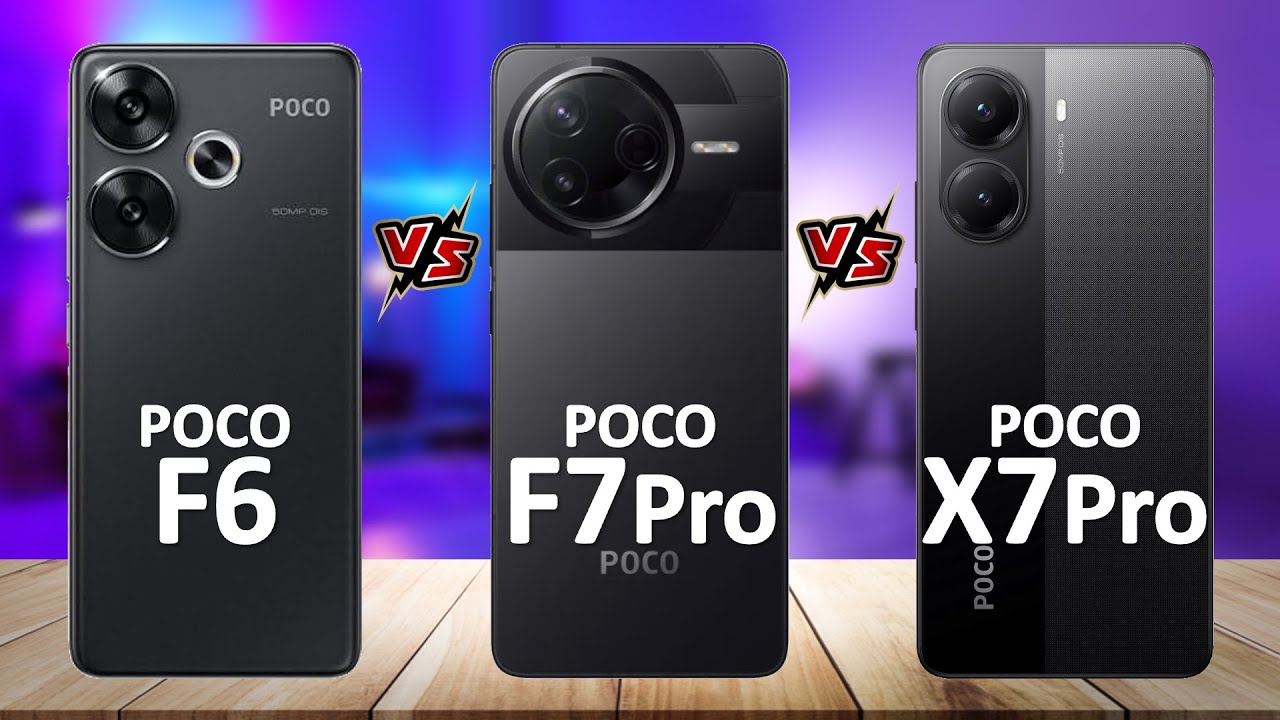 Poco F7 Pro VS Poco X7 Pro VS Poco F6