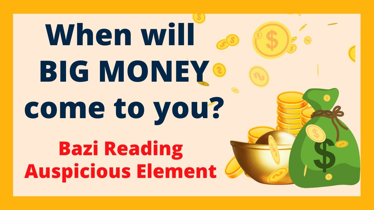 💰When Will BIG MONEY Come To You | Find Your Auspicious Element | Bazi Reading