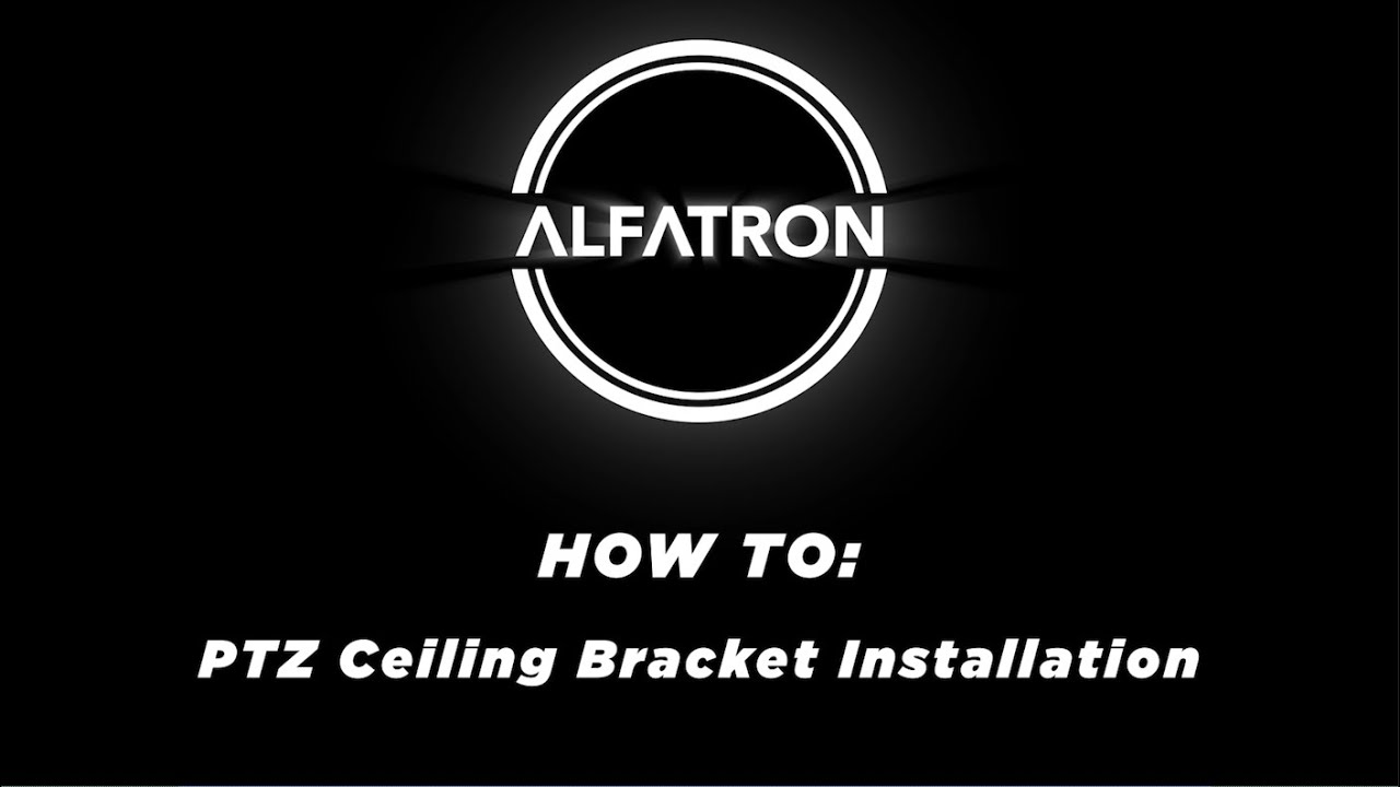 Alfatron How To : PTZ Camera Ceiling Bracket Installation