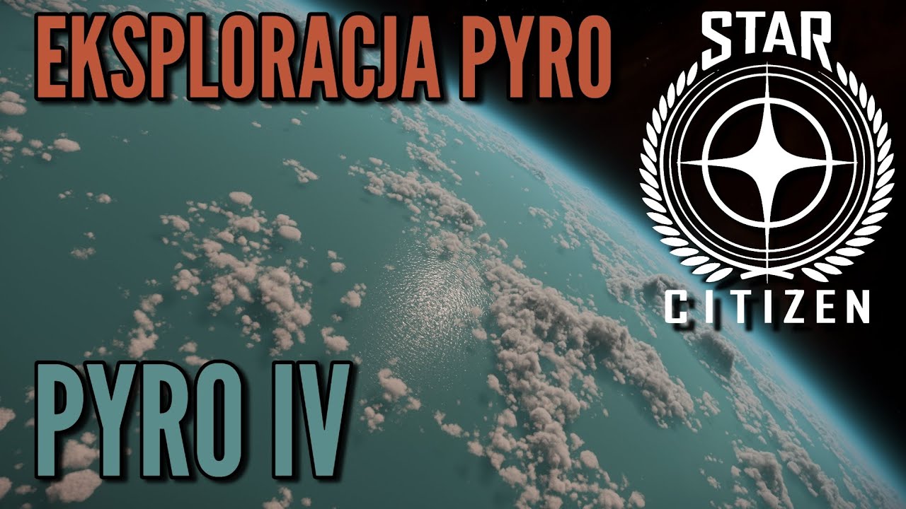 Star Citizen - Eksploracja Pyro #4 - Pyro IV