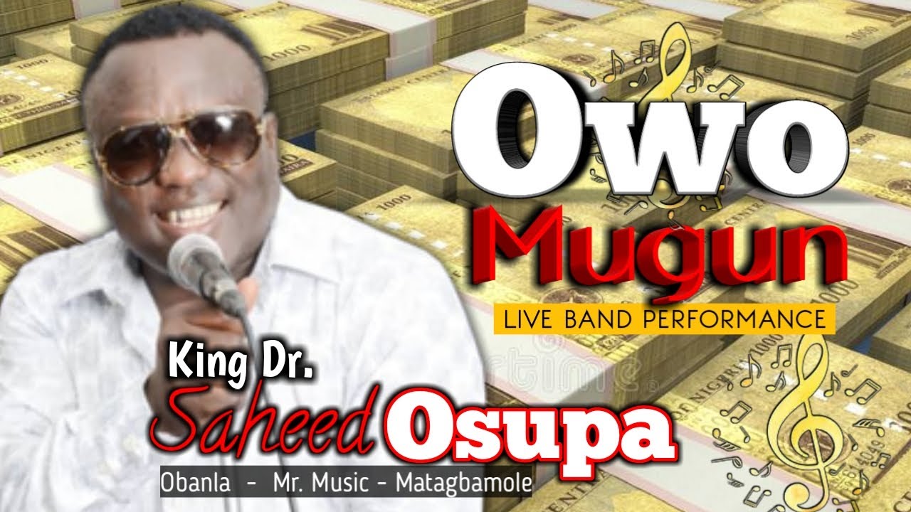 Owo Mugun | King Dr. Saheed Osupa | Live Band Performance - 