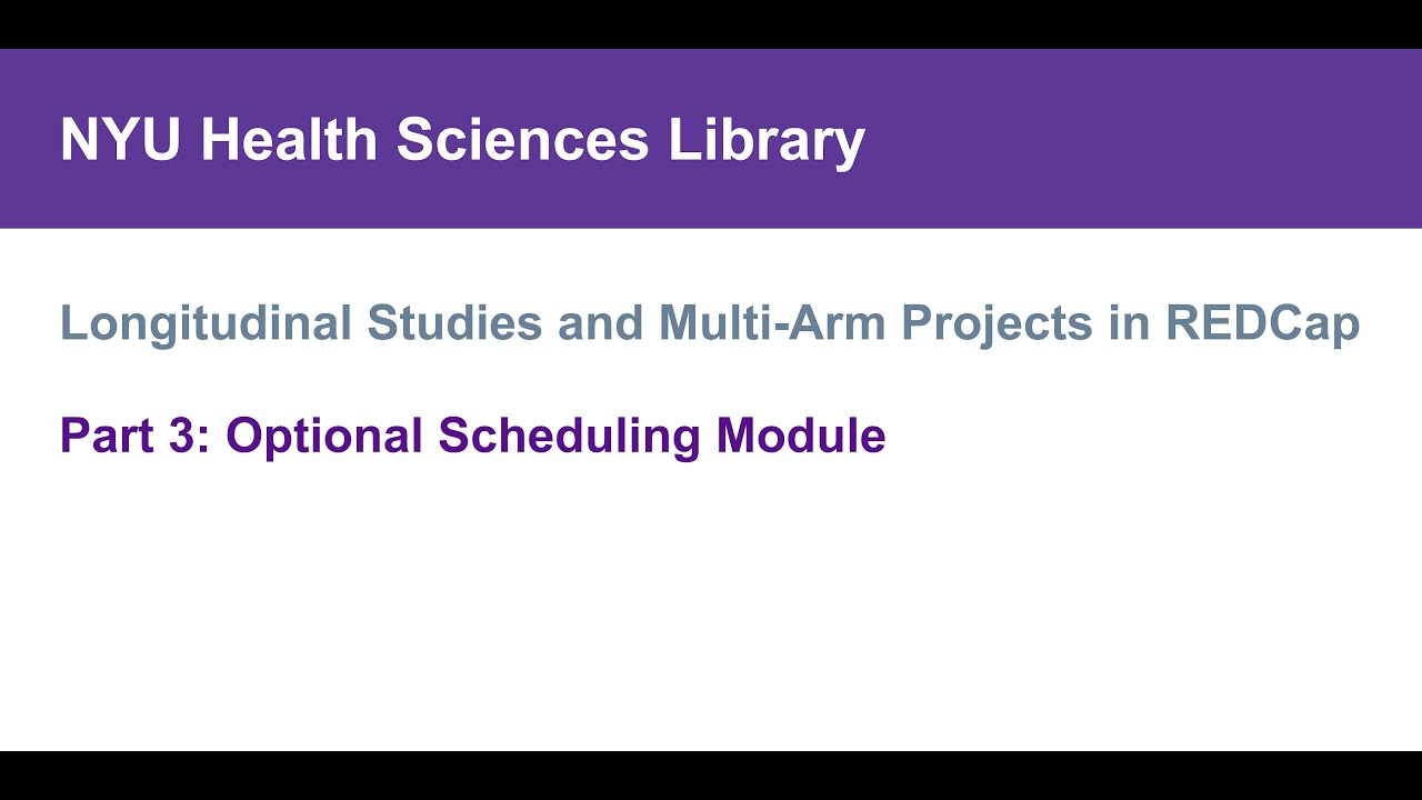 Longitudinal Studies and Multi-Arm Projects in REDCap, Part 3: Optional Scheduling Module