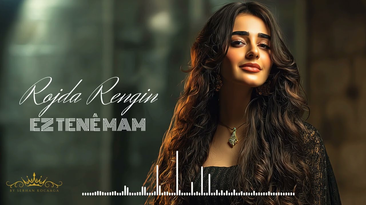 🎧 Rojda Rengin &ndash; Ez Ten&ecirc; Mam | K&uuml;rt&ccedil;e H&uuml;z&uuml;nl&uuml; Şarkı 2026