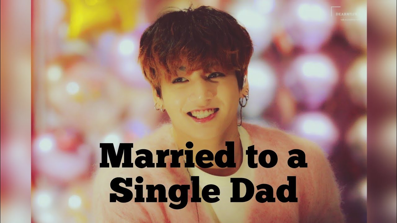 Married to A Single Dad(part-2/2)