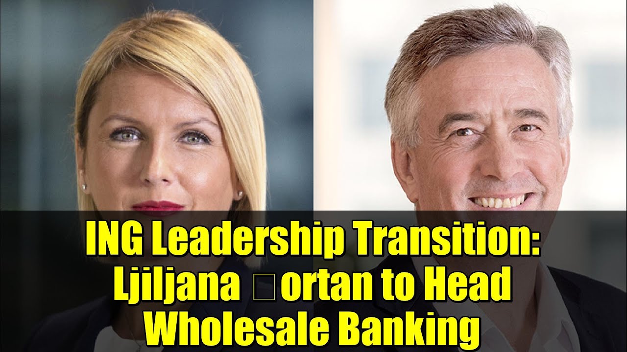 ING Leadership Transition: Ljiljana Čortan to Head Wholesale Banking