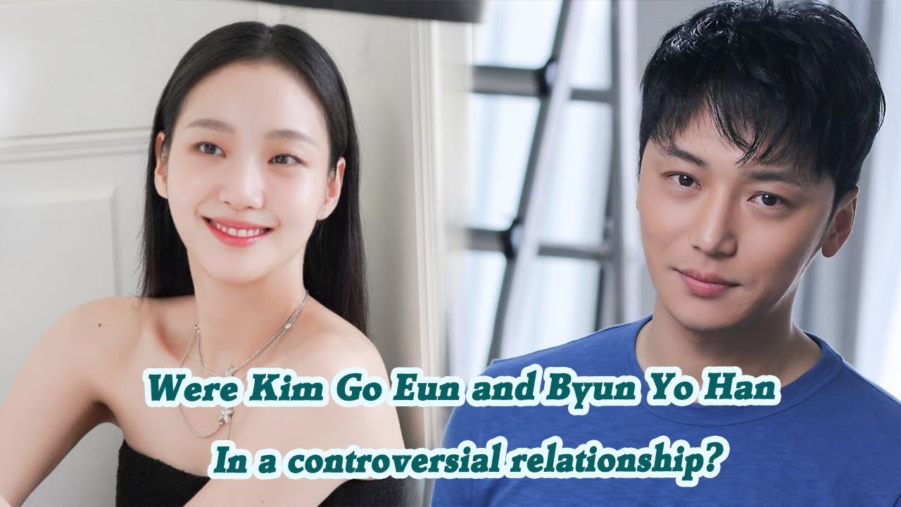 Were Kim Go Eun and Byun Yo Han in a controversial relationship?