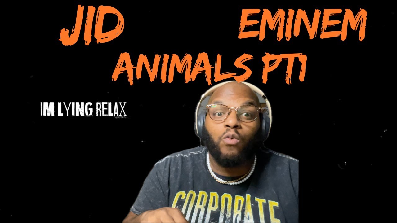 PapaBear Reacts to JID Ft. Eminem- Animals Pt 1