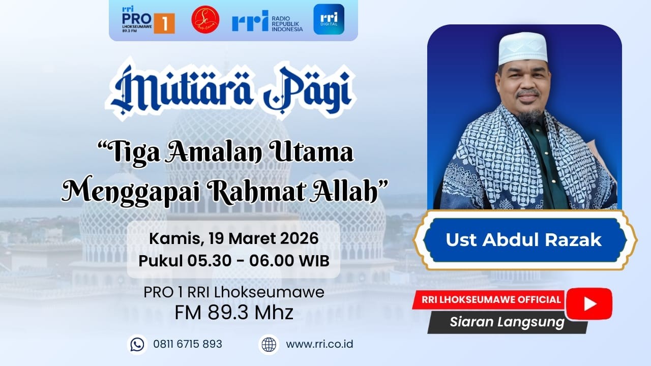 MUTIARA PAGI – TIGA AMALAN UTAMA MENGGAPAI RAHMAT ALLAH