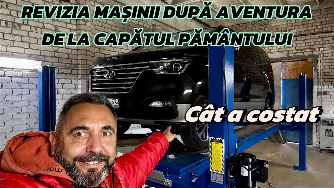 Revizia masinii dupa aventura de la capatul Pamântului. Cât a costat.