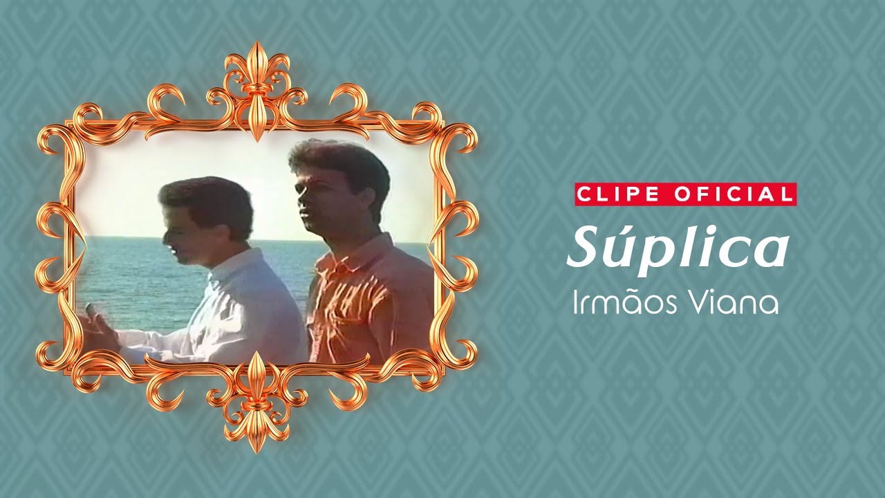 Irmãos Viana - Súplica | Clipe Oficial