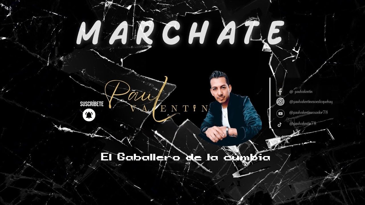Márchate - Paul Valentin ( vídeo oficial)