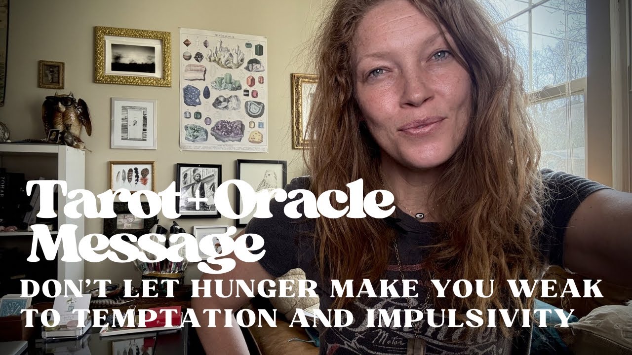 Tarot + Oracle Message | Don’t Let Hunger Make You Weak To Temptation And Impulsivity 