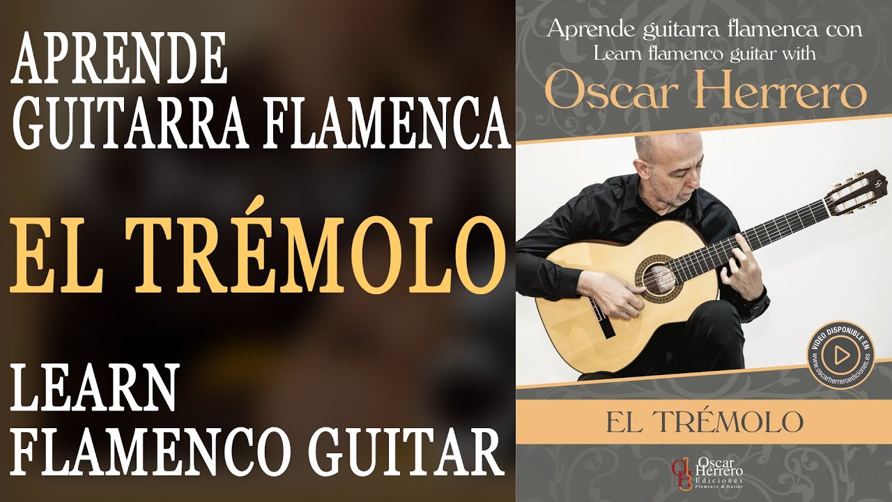 EL TRÉMOLO - Aprende guitarra flamenca con Oscar Herrero/Learn flamenco guitar with Oscar Herrero