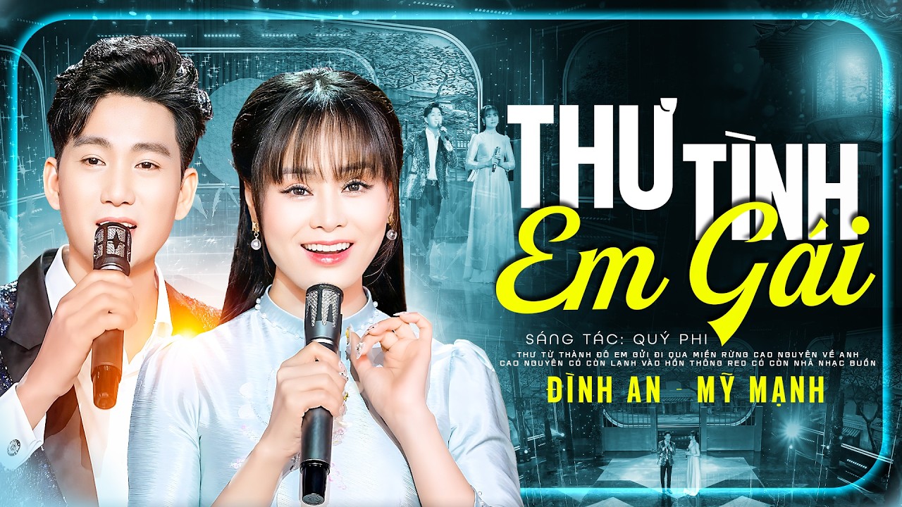🔥Siêu Phẩm Song Ca🔥THƯ TÌNH EM GÁI (Official MV) - ĐÌNH AN, MỸ HẠNH Giọng Ca Để Đời