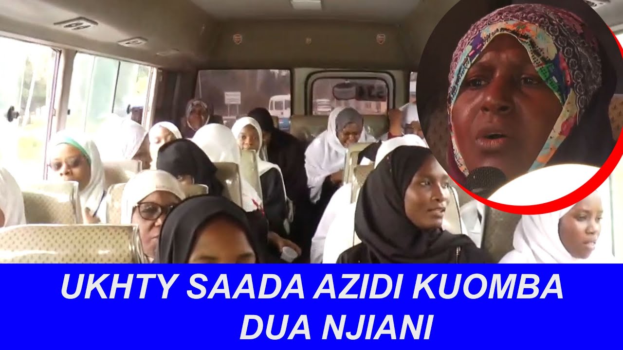 UKHTY SAADA AZIDI KUOMBA DUA NJIANI