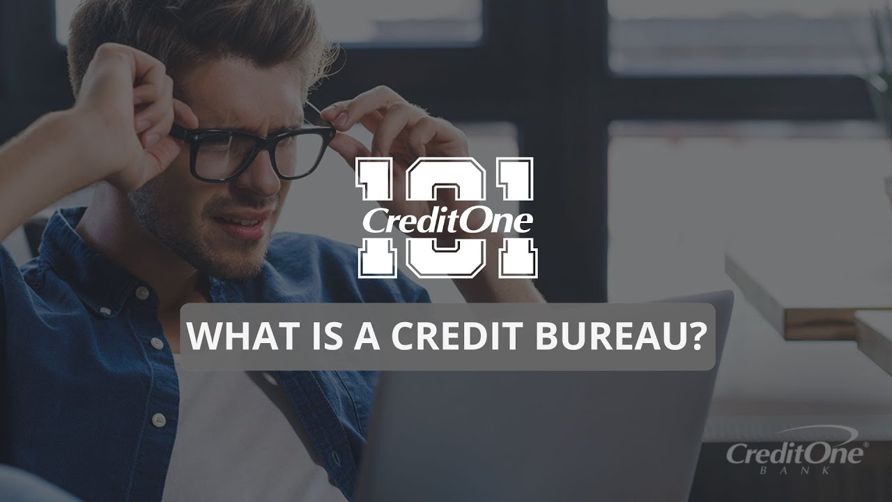 Credit 101: What Is a Credit Bureau?