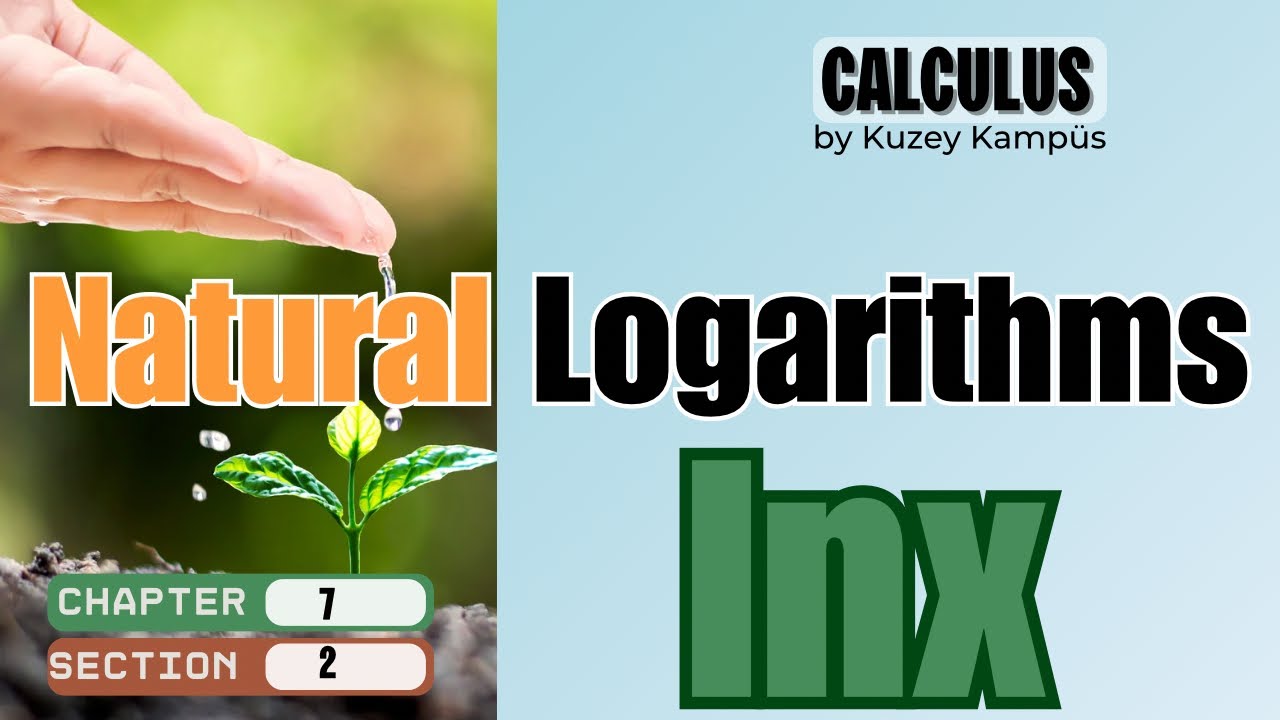 📗 Calculus Konu Anlatımı | Bölüm 7.2 Natural Logarithms | Ders 2 – Natural Logarithm Function