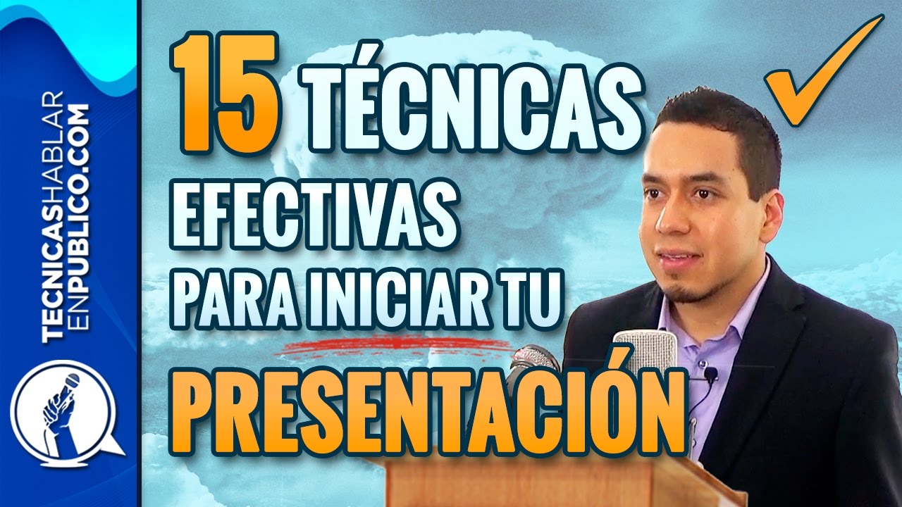 Como Hacer un Discurso: 15 Técnicas Efectivas Para Iniciar Tu Presentación | Tecnicas de Oratoria