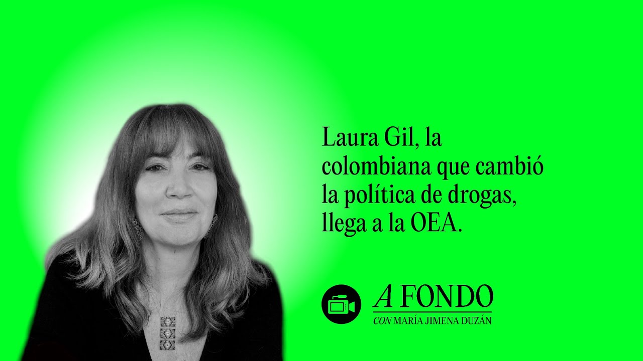 Laura Gil, la colombiana que cambió la política de drogas, llega a la OEA.