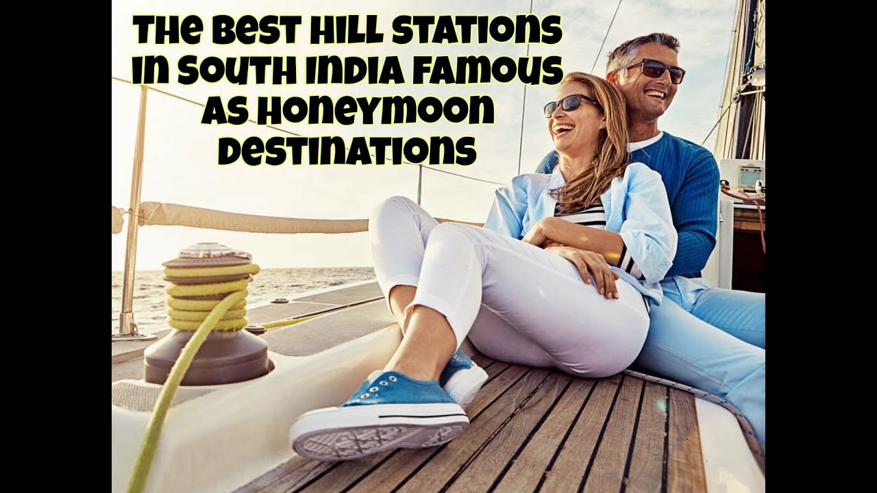 The best hill stations in South India famous as honeymoon destinations | @Witapedia