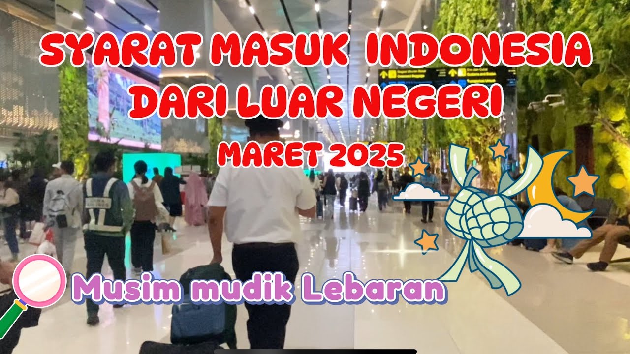 UPDATE SYARAT MASUK INDONESIA DARI LUAR NEGERI-MARET 2025