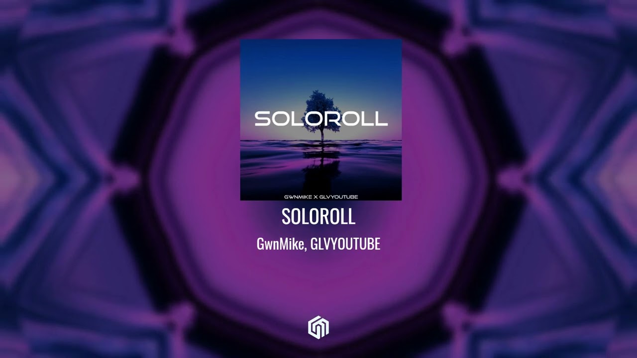 GwnMike & GLVYOUTUBE - Soloroll