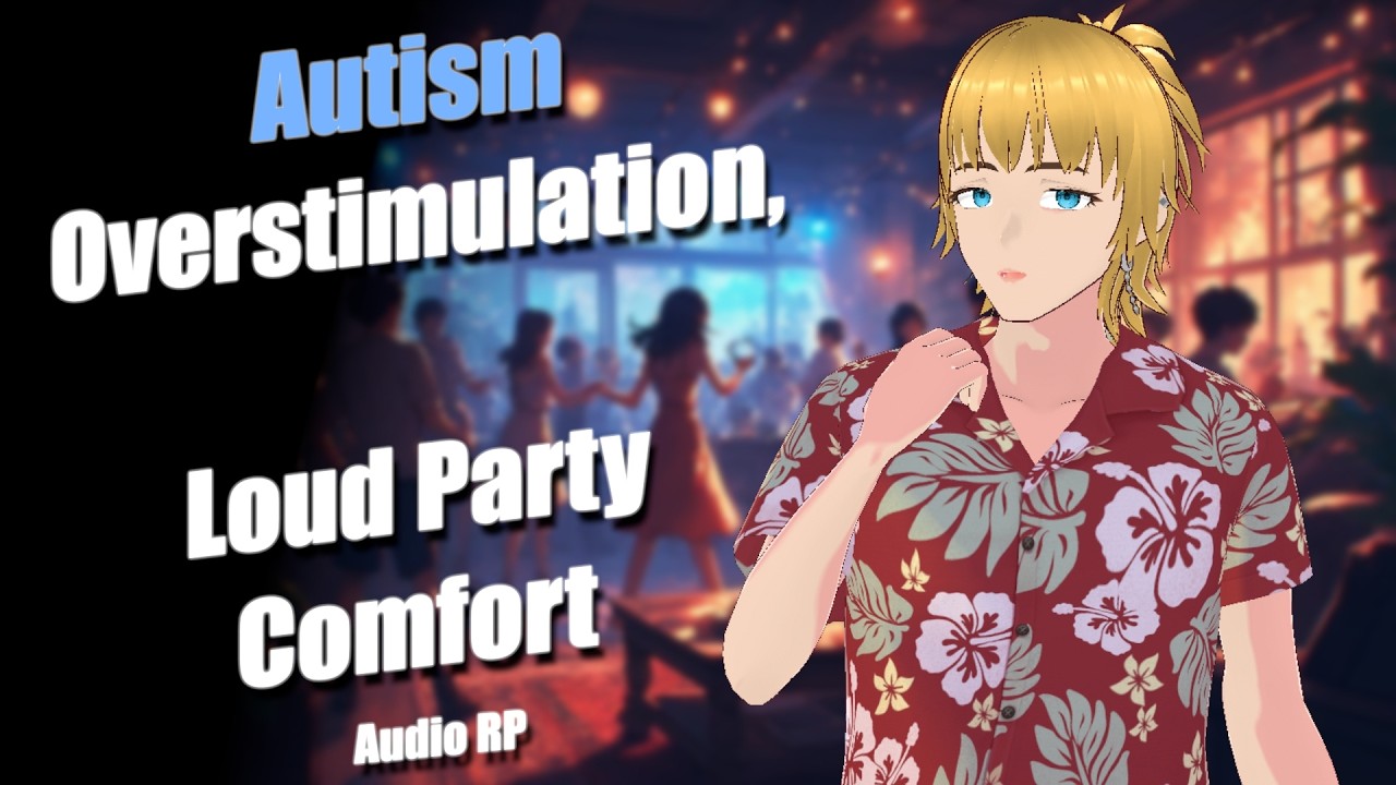 Autistic Overstimulation At A Loud Party || ASMR [Comfort] [Overstimulation] [Autism]