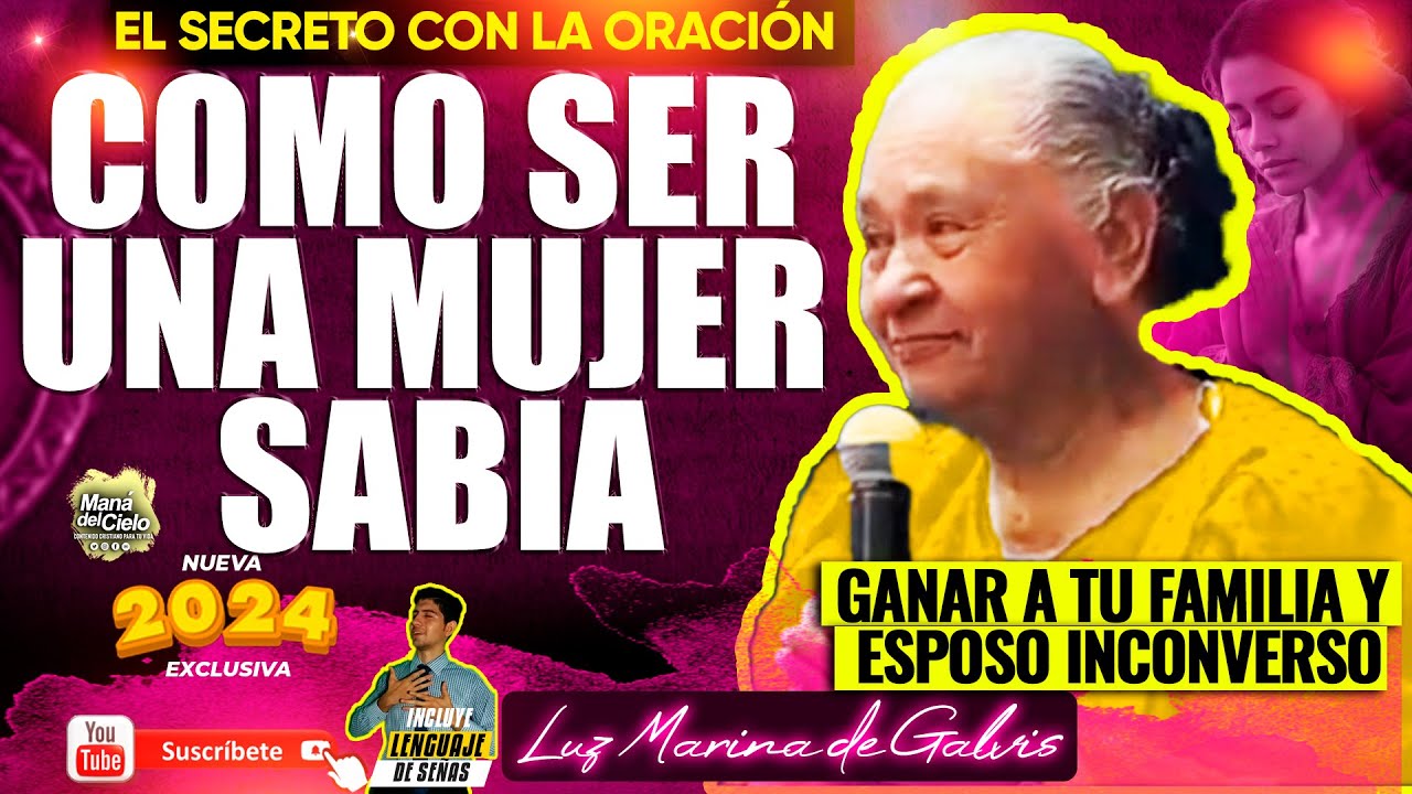 🙏😭Como SER una MUJER SABIA😲Gana a TU FAMILIA Y ESPOSO INCONVERSO😧😲2024😲Luz Marina de Galvis (Señas)