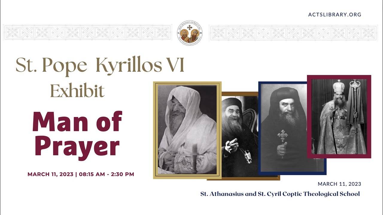 St. Pope Kyrillos  Life & Legacy ACTS Exhibit Video March 11, 2023