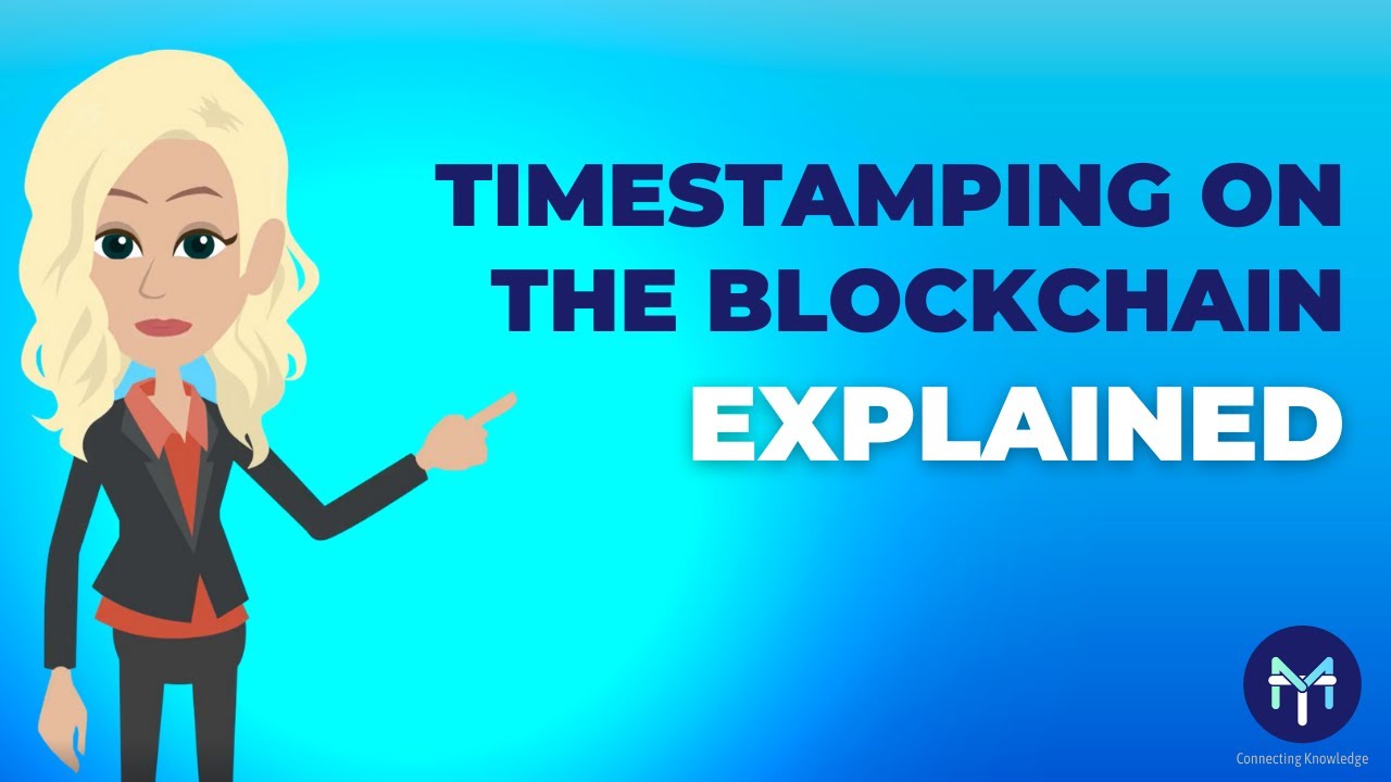 Explained: Timestamping On The Blockchain - How Can Your Business Benefit? | Connecting Knowledge