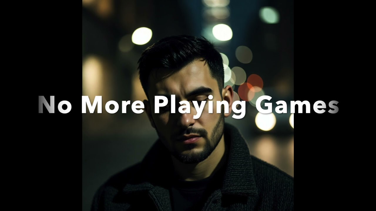 No More Playing Games
