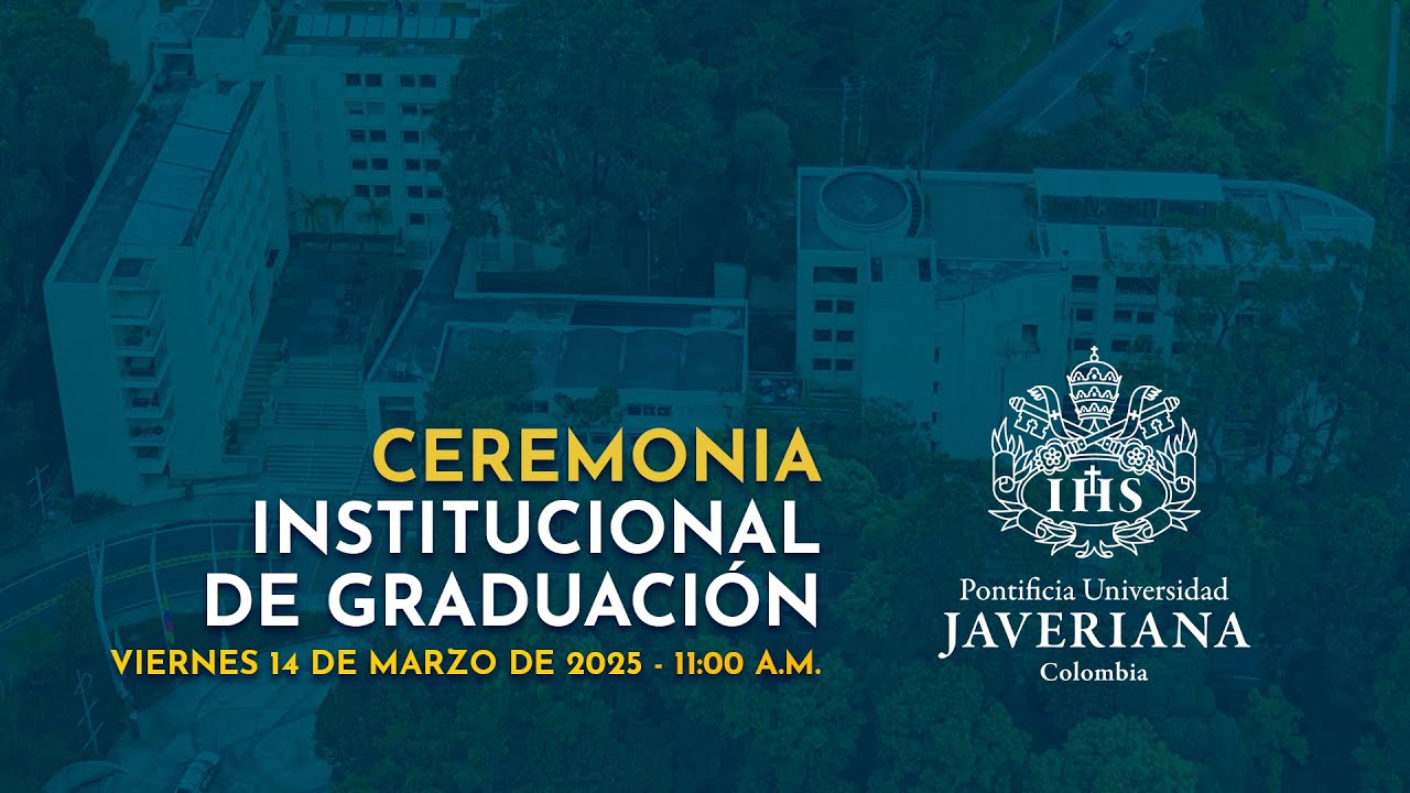 Ceremonia Institucional de Graduación - 14 de marzo, 11:00 a.m.