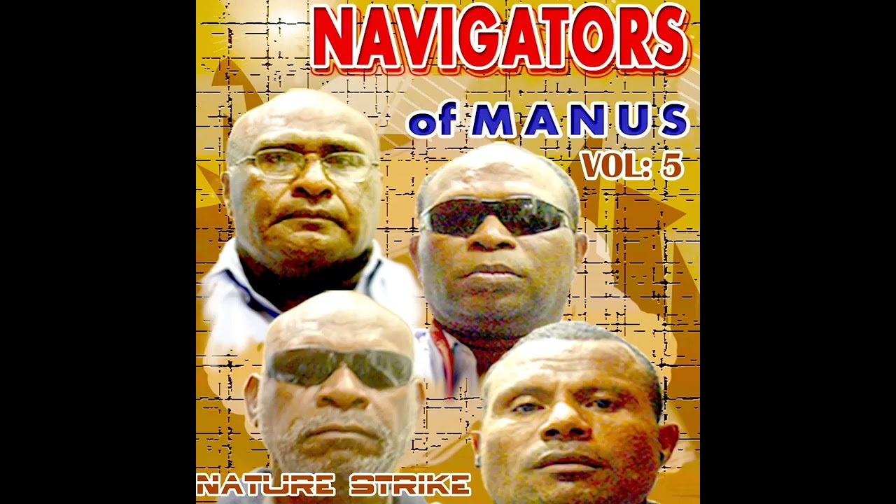 Navigators of Manus - Asua Bilong Yu Yet
