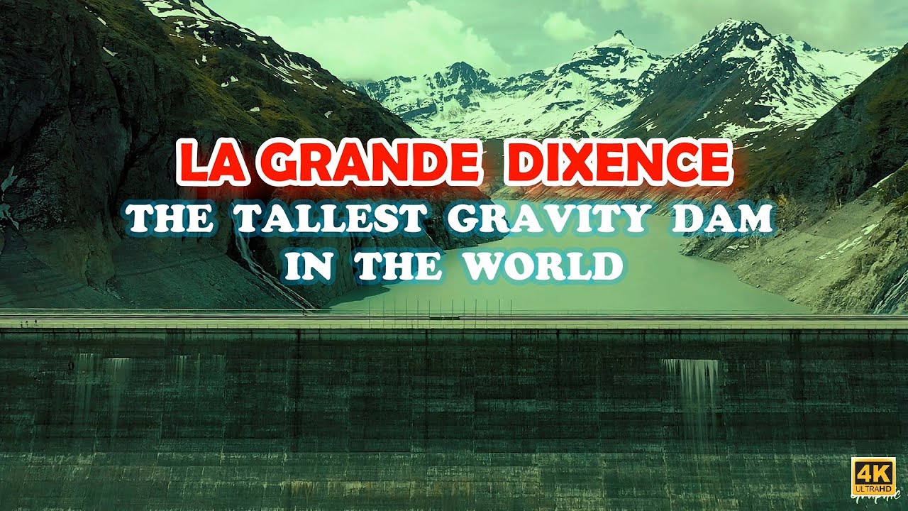 LA GRANDE DIXENCE DAM | HEREMENCE / SCHWEIZ | احد اروع واكبر سدود سويسرا