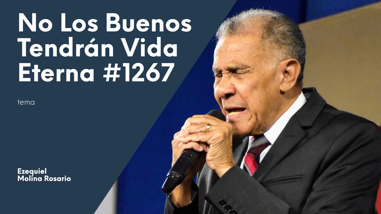 No los buenos tendrán vida eterna #1267 | Ezequiel Molina Rosario | Predicas Cristianas 2020