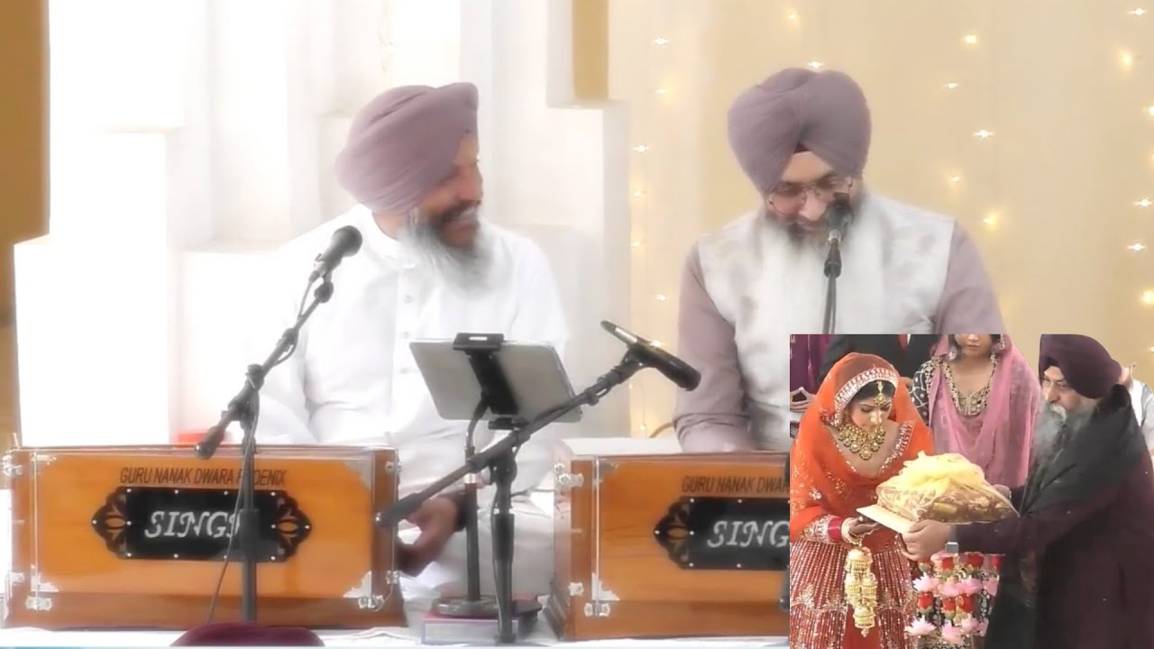 (Daughter of Bhai Satvinder Singh) Anand Karaj Kirtan - Bhai Nirmal Singh & Bhai Harvinder Singh